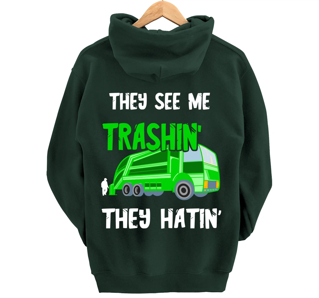 Garbage Truck They See Me Trashin' They Hatin' Trash Truck Pullover Hoodie
