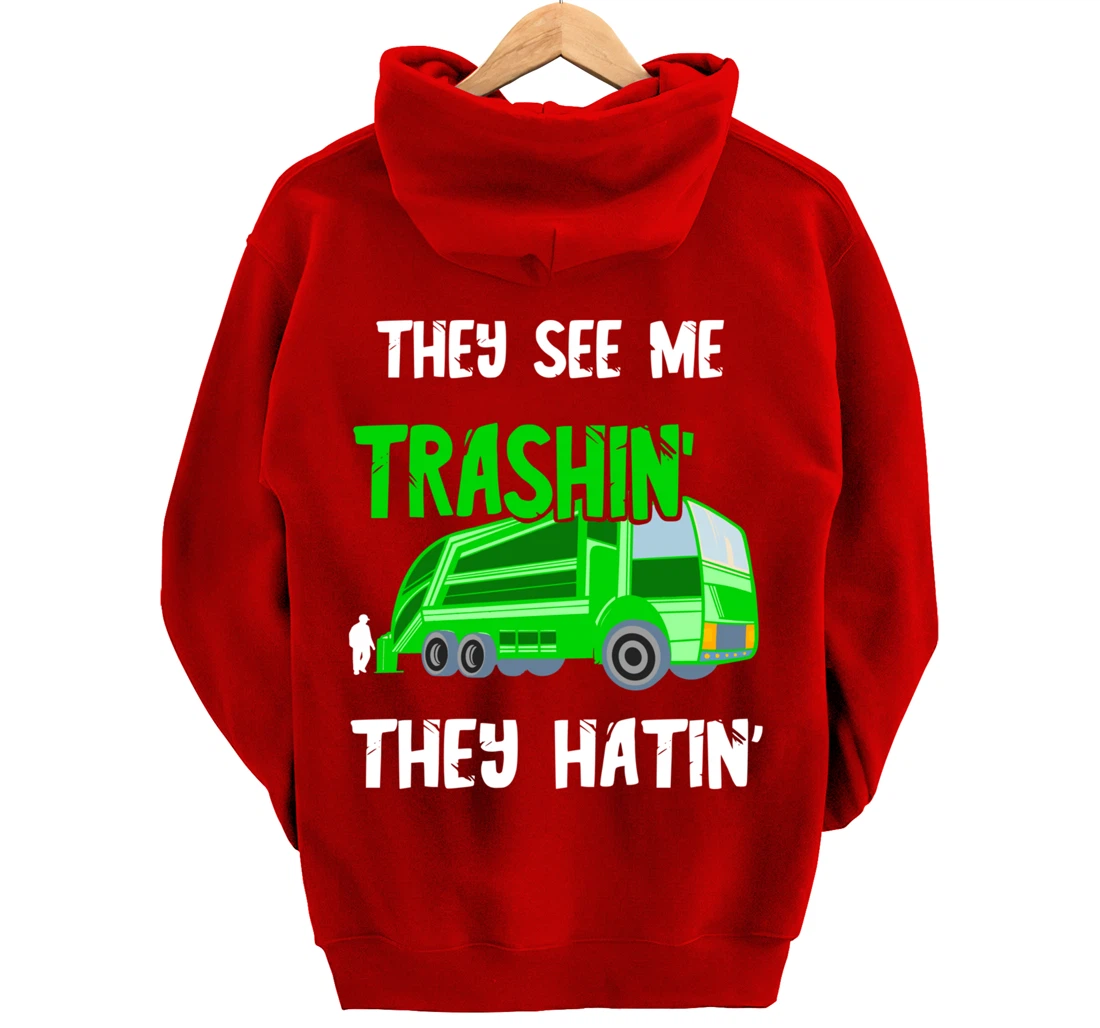 Garbage Truck They See Me Trashin' They Hatin' Trash Truck Pullover Hoodie
