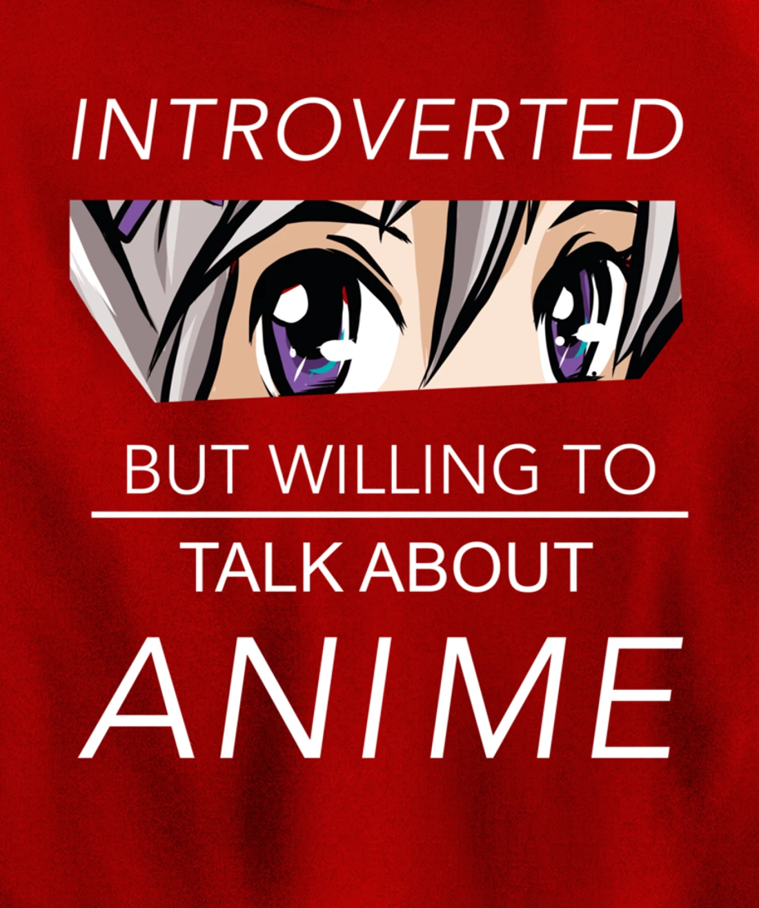 Introverted But Willing To Talk Anime - Saying Nerd Geek Pullover Hoodie