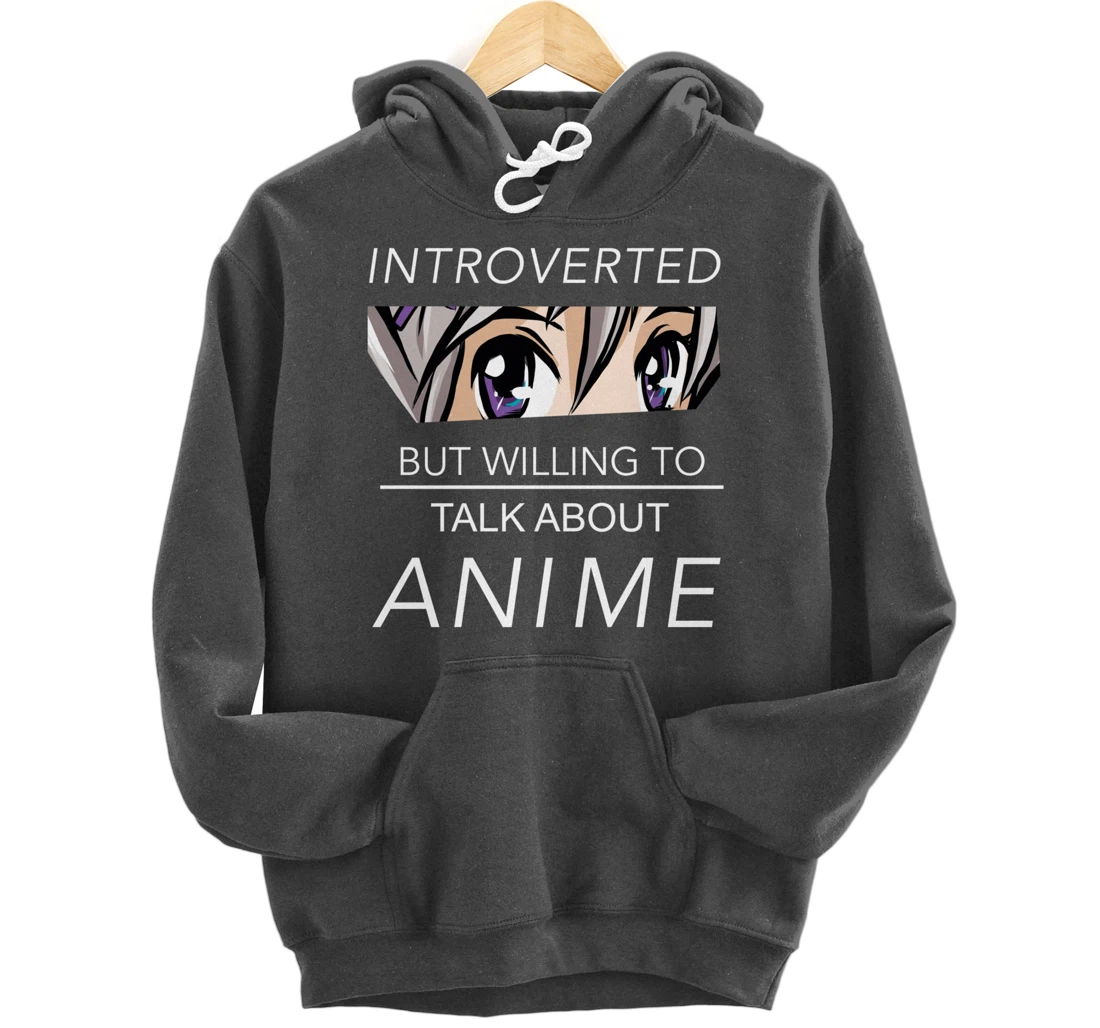 Introverted But Willing To Talk Anime - Saying Nerd Geek Pullover Hoodie