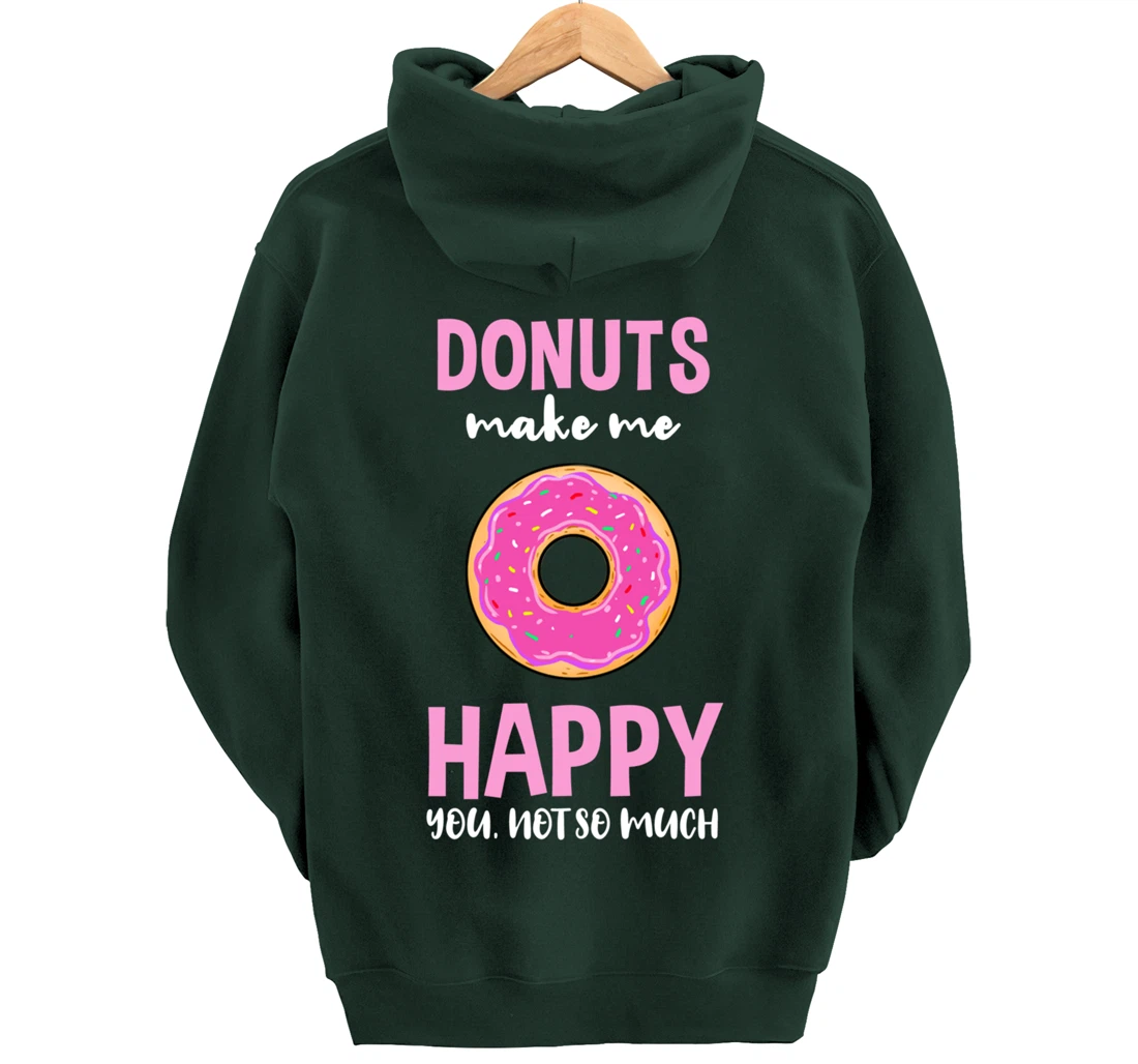 Donuts Make Me Happy You Not So Much Pullover Hoodie
