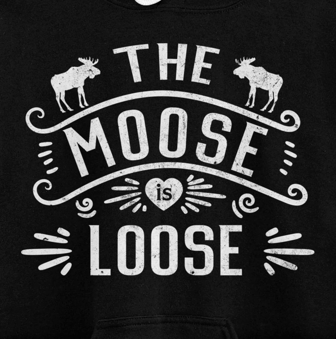 Vintage The Moose Is Loose Funny Moose Lover Pullover Hoodie