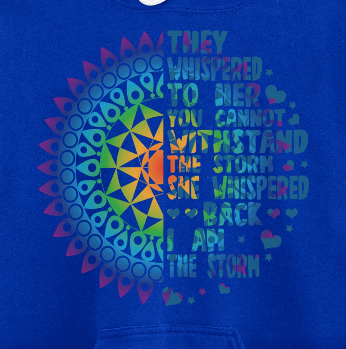 I am the Storm - Whispered Withstand Peace Girl Hippie Month Pullover Hoodie