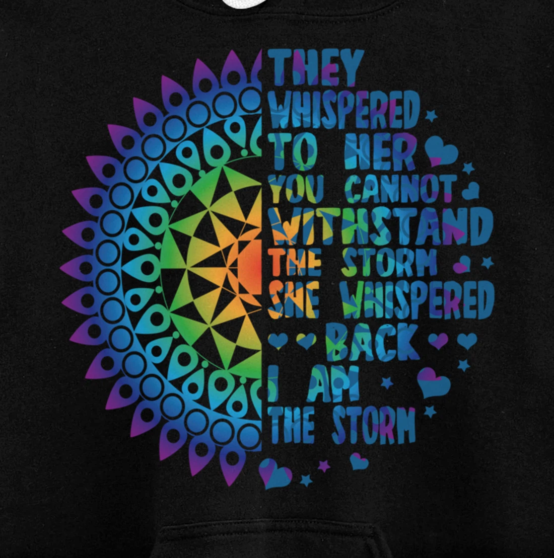 I am the Storm - Whispered Withstand Peace Girl Hippie Month Pullover Hoodie