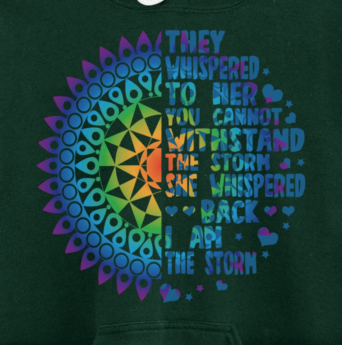 I am the Storm - Whispered Withstand Peace Girl Hippie Month Pullover Hoodie
