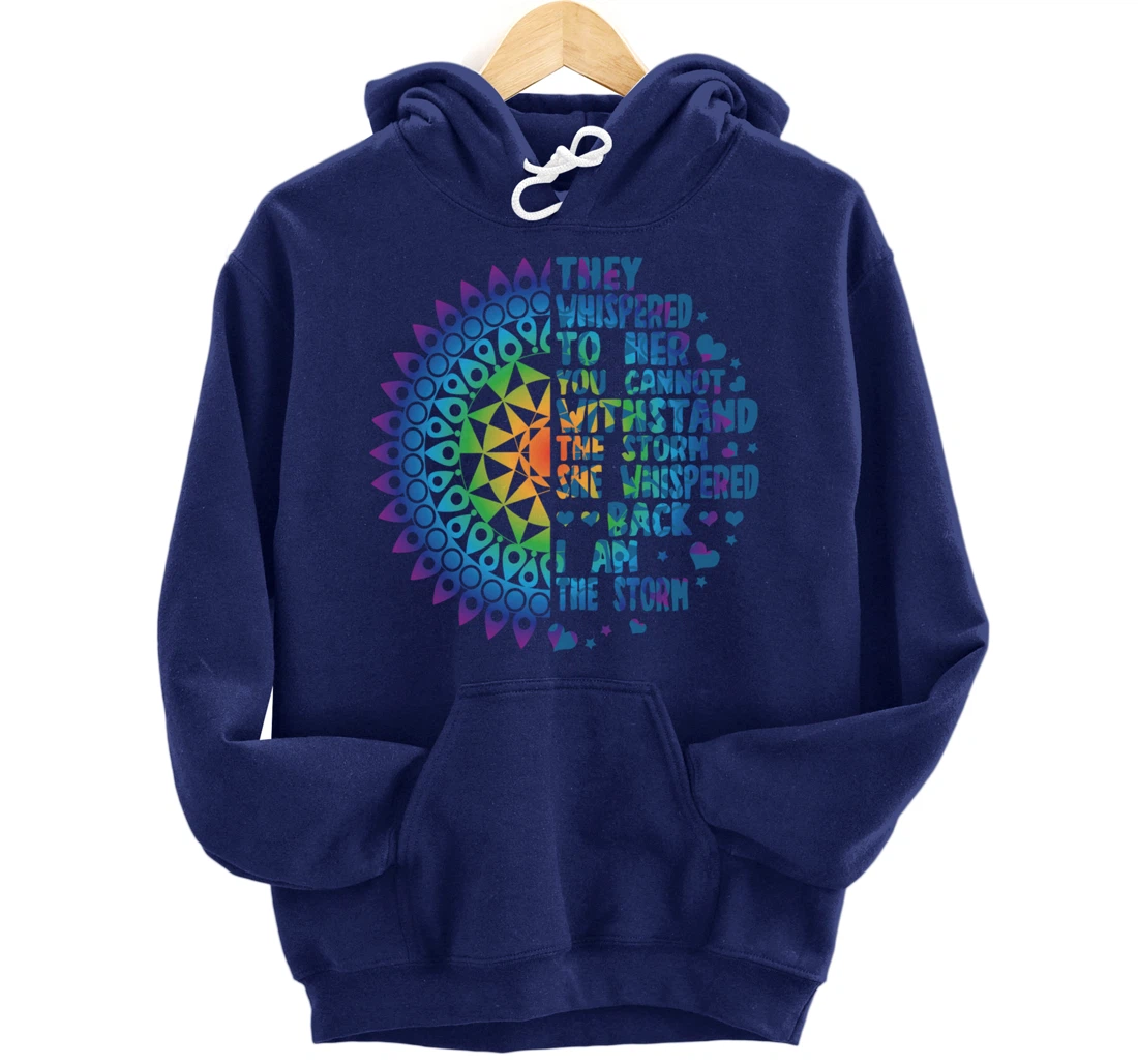 I am the Storm - Whispered Withstand Peace Girl Hippie Month Pullover Hoodie