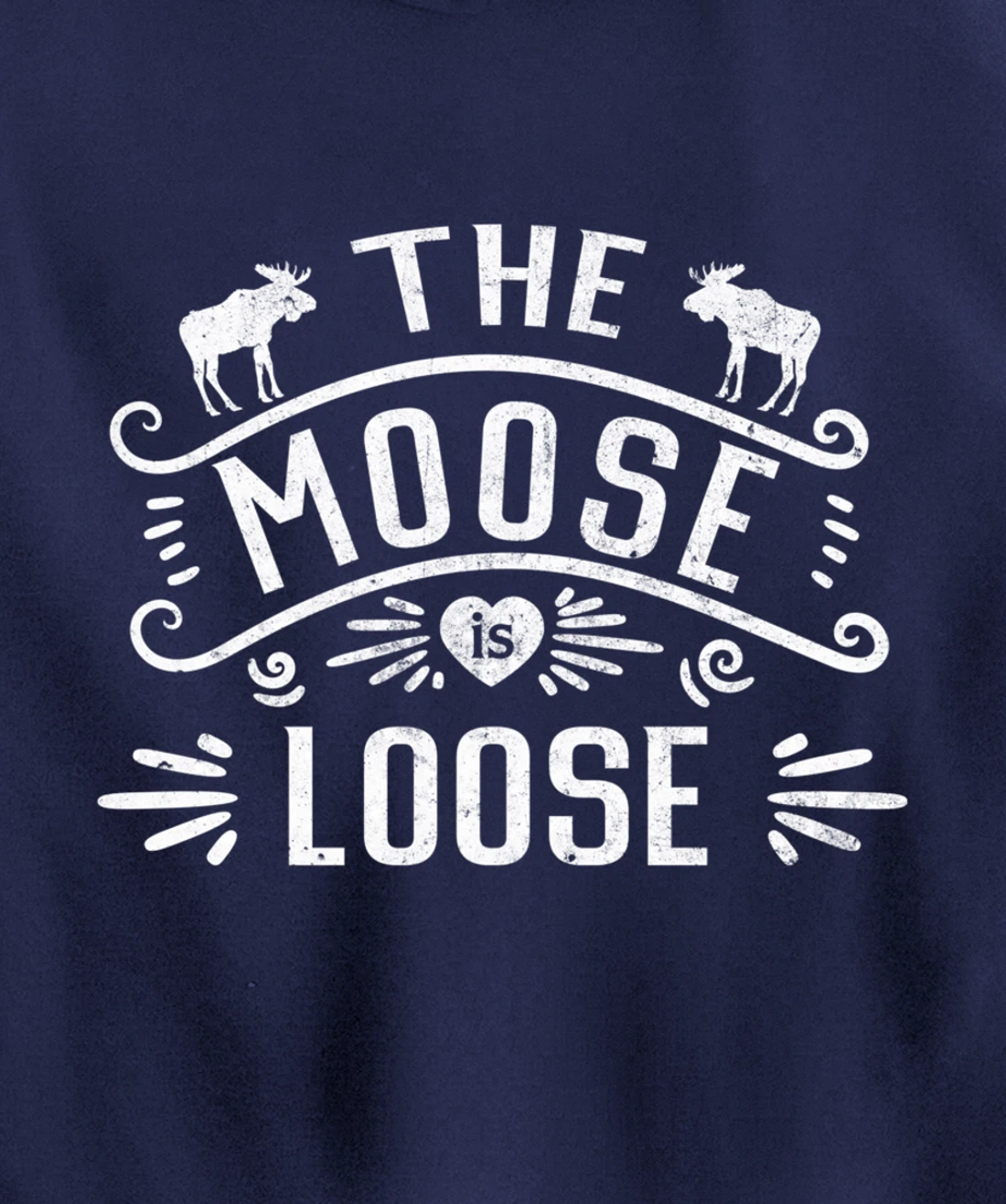 Vintage The Moose Is Loose Funny Moose Lover Pullover Hoodie