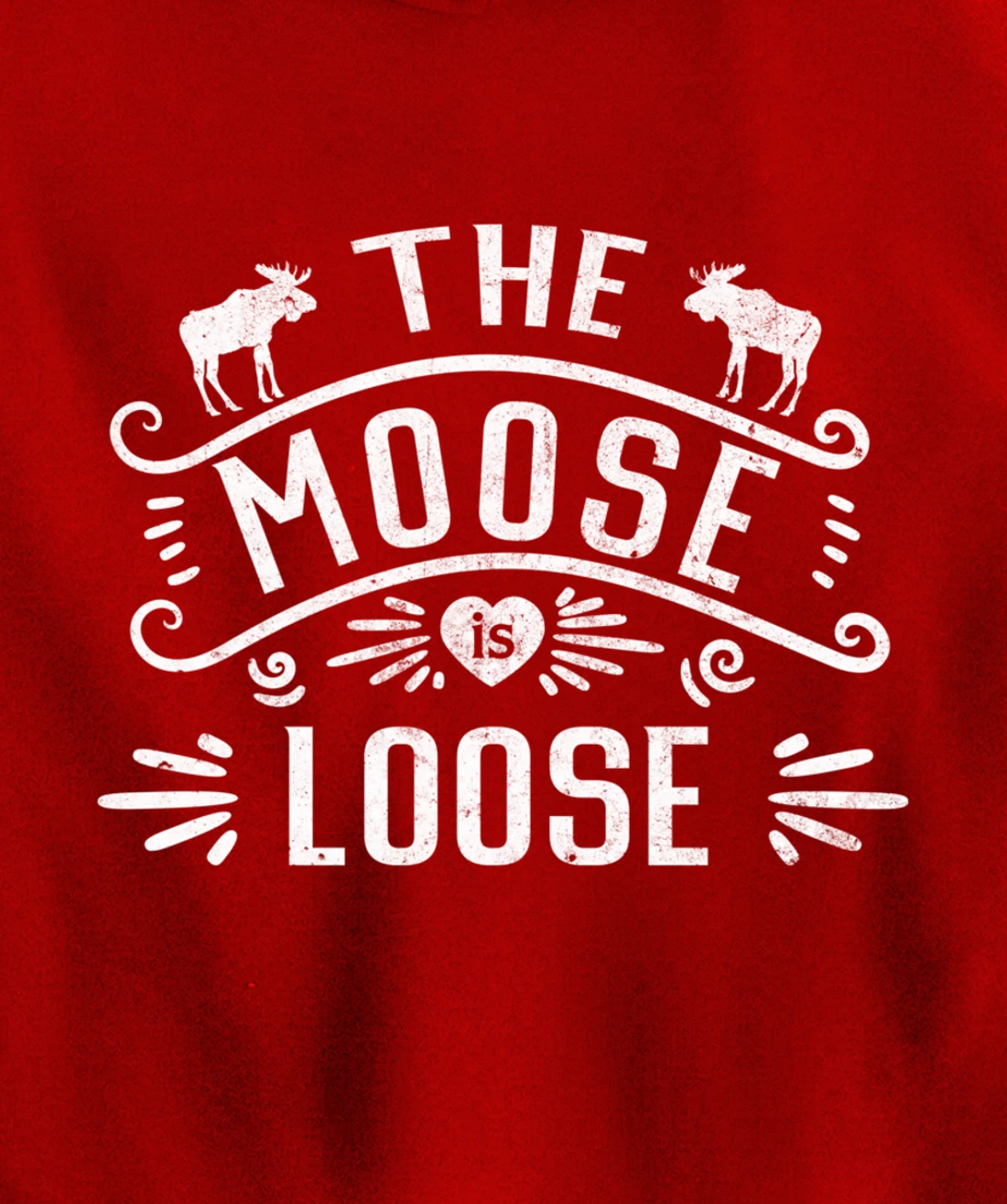 Vintage The Moose Is Loose Funny Moose Lover Pullover Hoodie