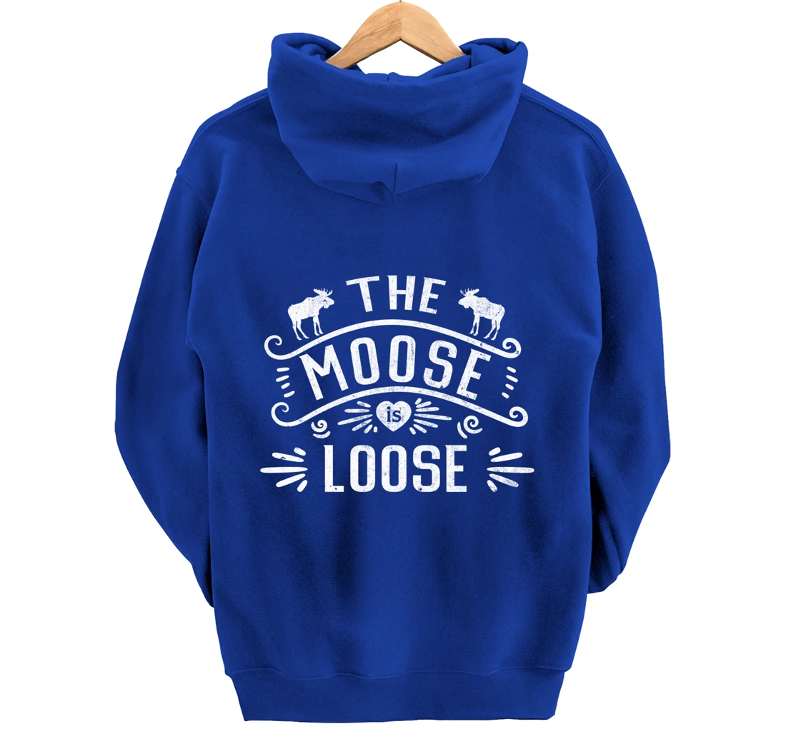 Vintage The Moose Is Loose Funny Moose Lover Pullover Hoodie