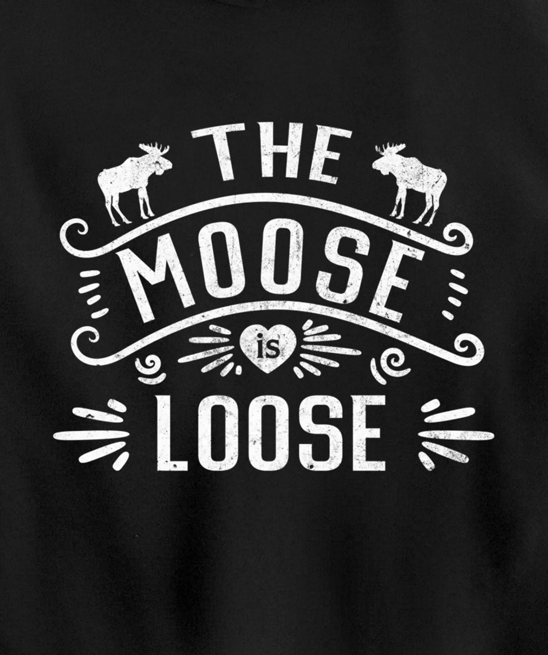 Vintage The Moose Is Loose Funny Moose Lover Pullover Hoodie