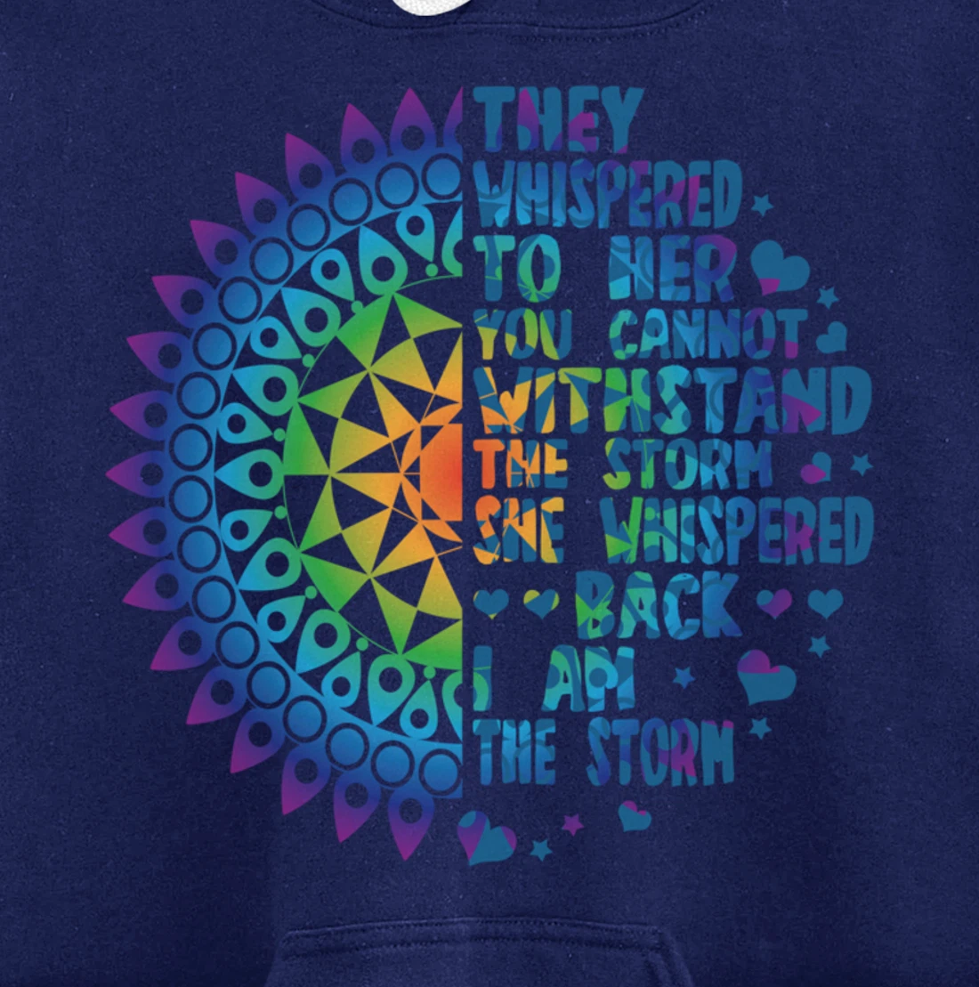 I am the Storm - Whispered Withstand Peace Girl Hippie Month Pullover Hoodie