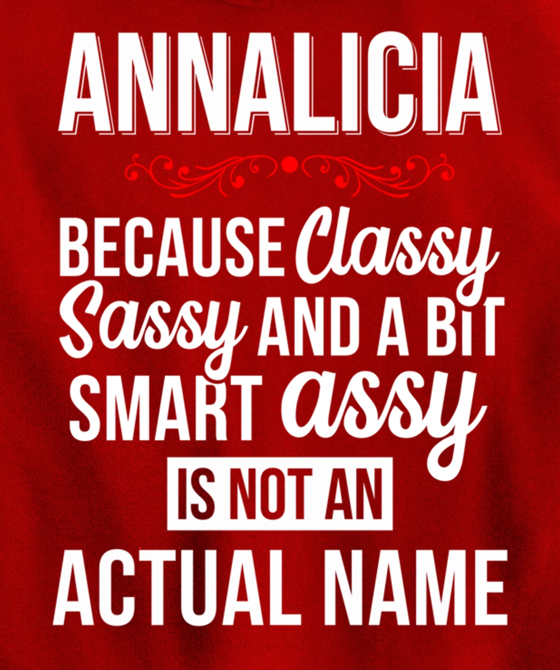 First Name Classy sassy smart assy Annalicia Personal Name Pullover Hoodie