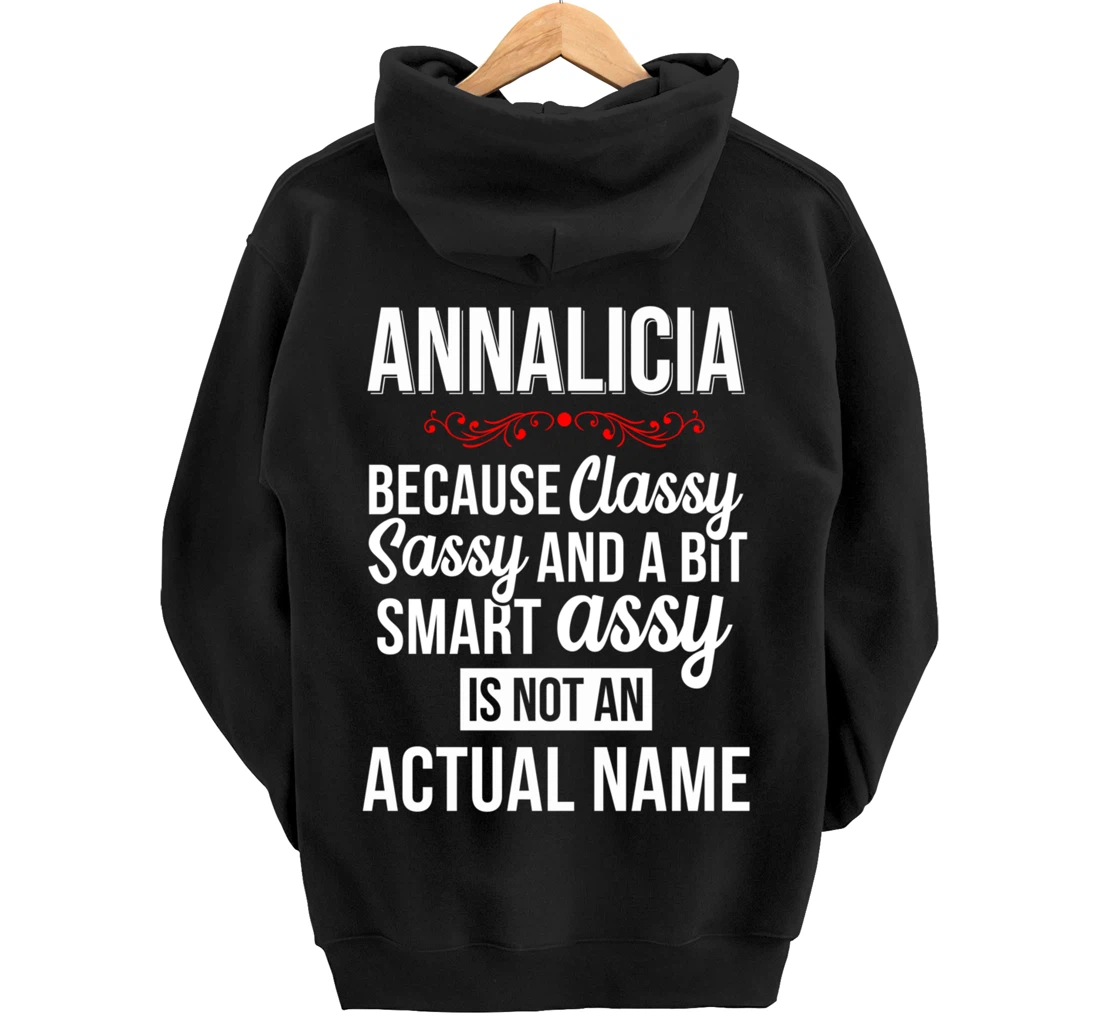 First Name Classy sassy smart assy Annalicia Personal Name Pullover Hoodie