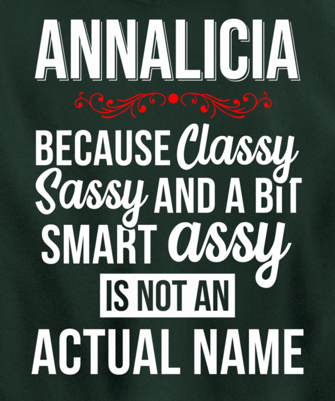 First Name Classy sassy smart assy Annalicia Personal Name Pullover Hoodie