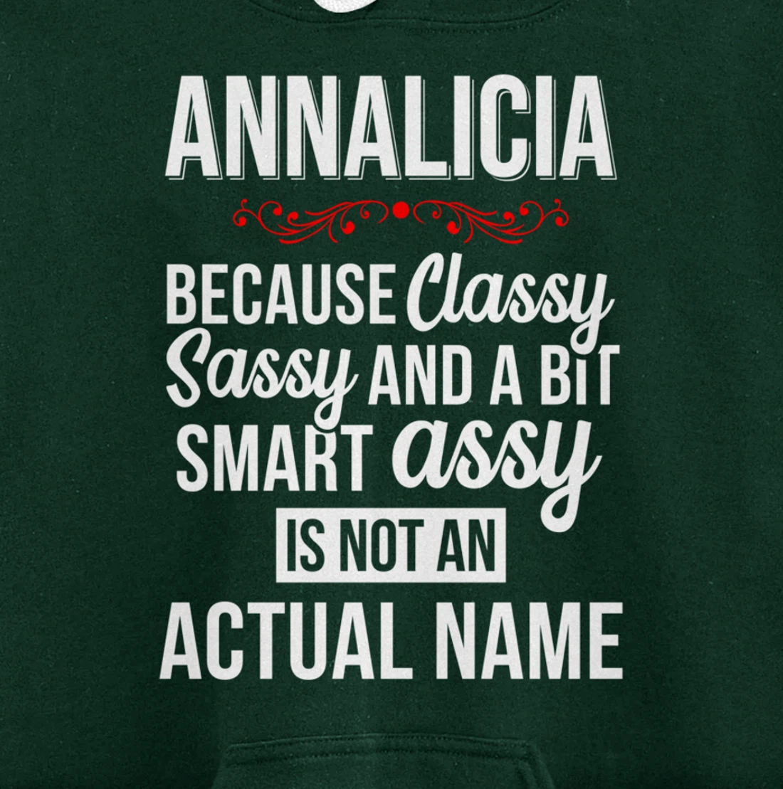 First Name Classy sassy smart assy Annalicia Personal Name Pullover Hoodie