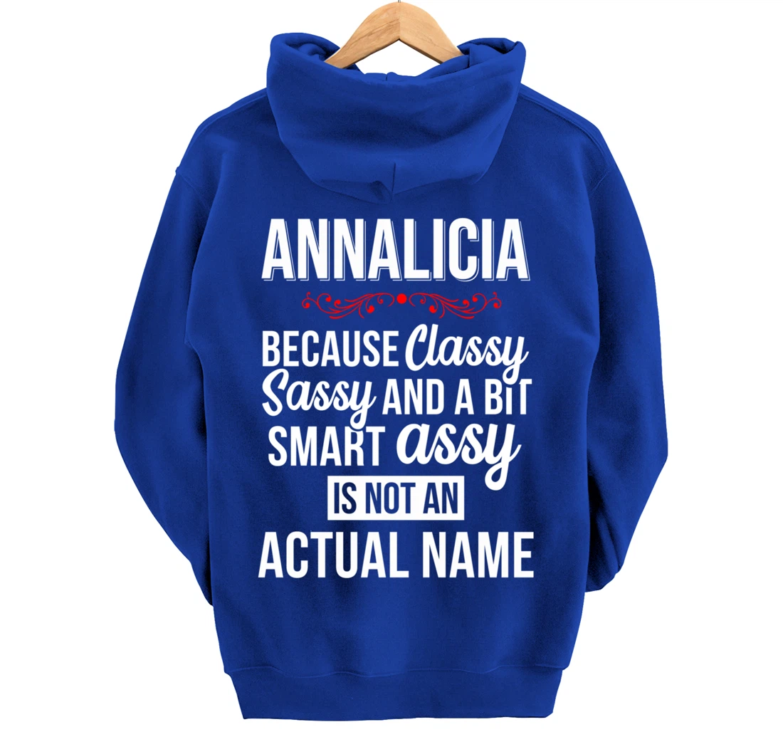 First Name Classy sassy smart assy Annalicia Personal Name Pullover Hoodie