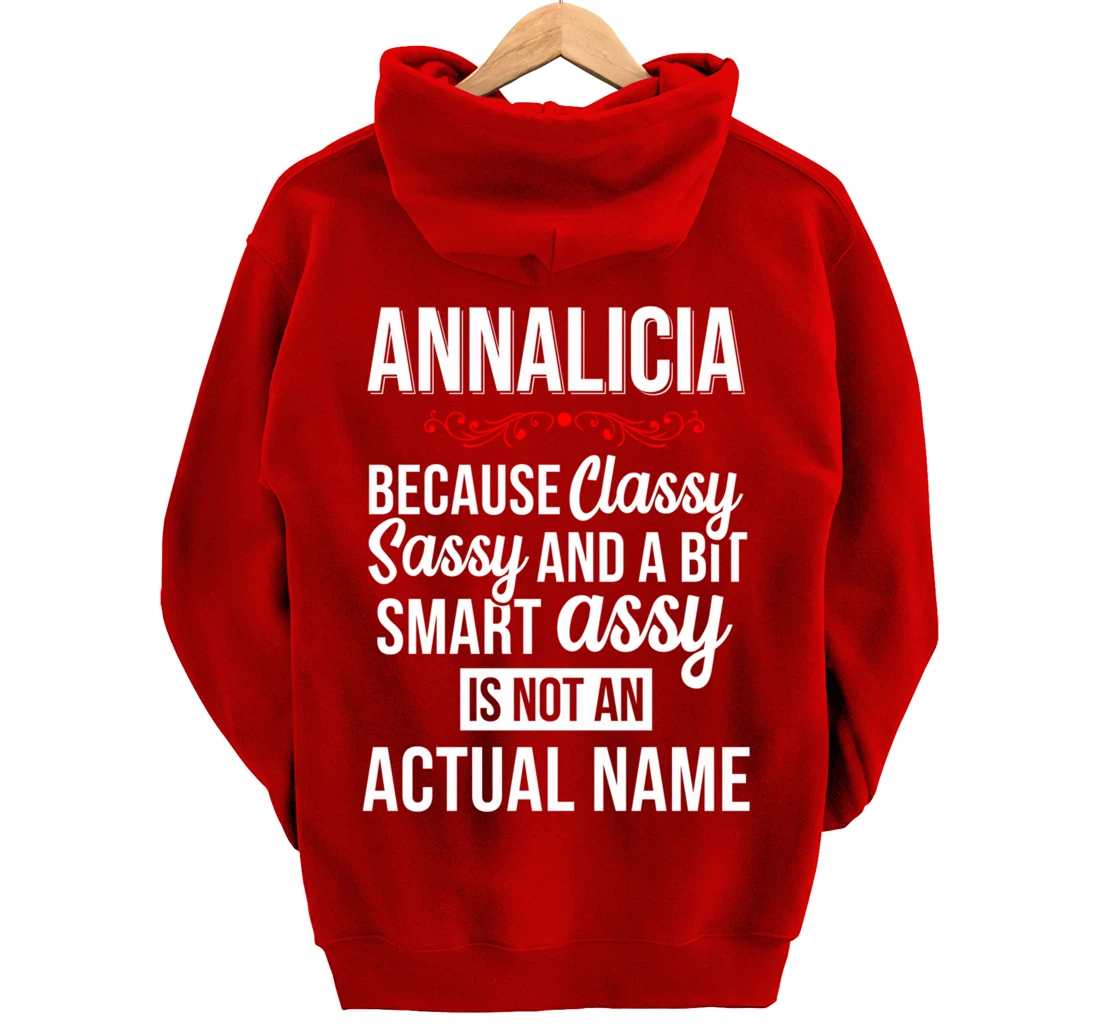 First Name Classy sassy smart assy Annalicia Personal Name Pullover Hoodie