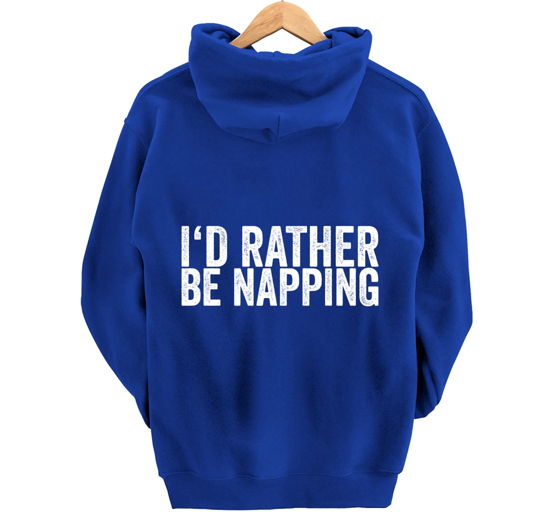 I'd Rather Be Napping Pullover Hoodie