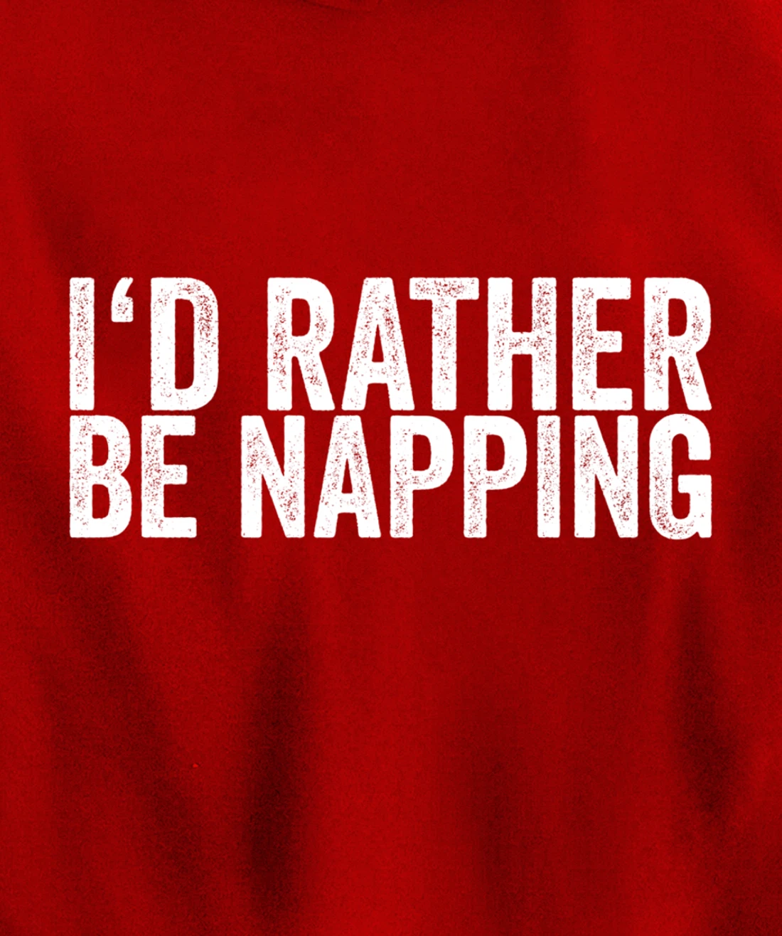 I'd Rather Be Napping Pullover Hoodie