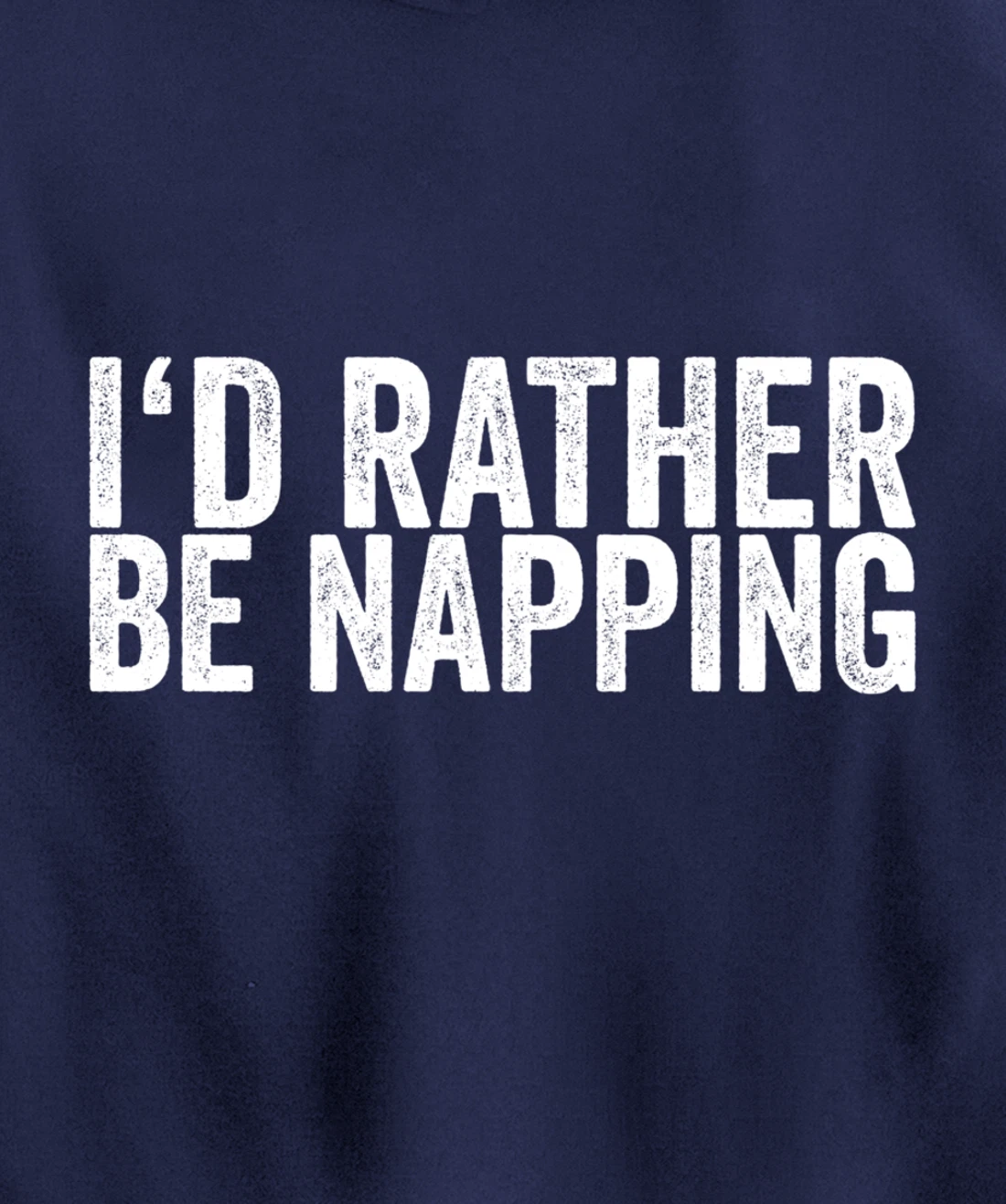 I'd Rather Be Napping Pullover Hoodie