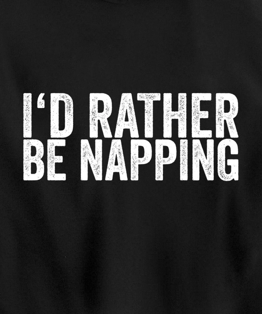 I'd Rather Be Napping Pullover Hoodie
