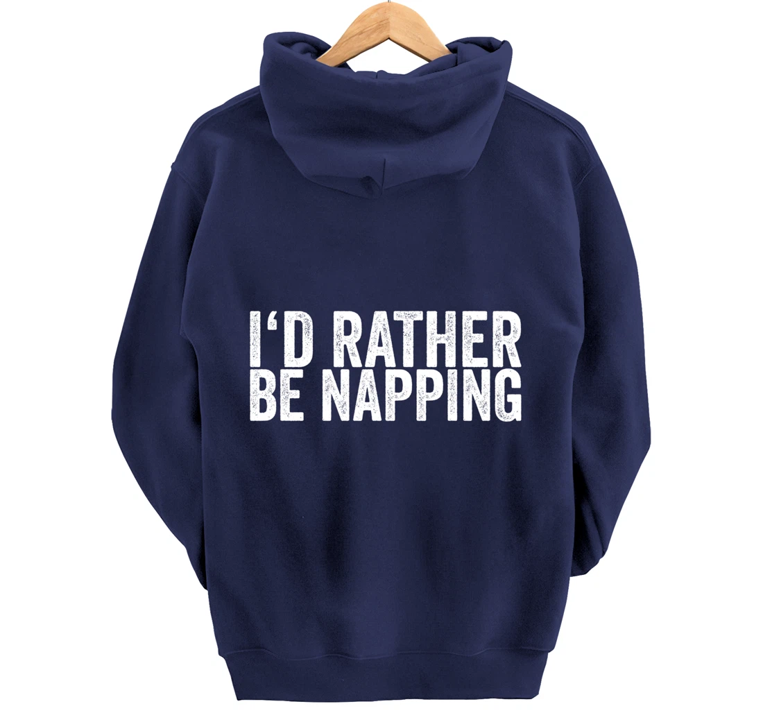 I'd Rather Be Napping Pullover Hoodie