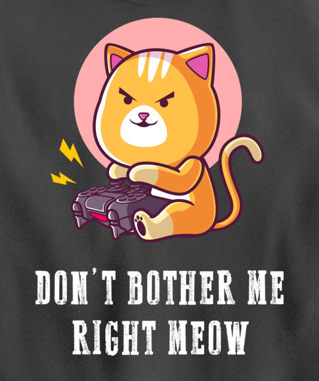 Dont Bother Me Right Meow Video-games Gaming Cat Lover Pullover Hoodie