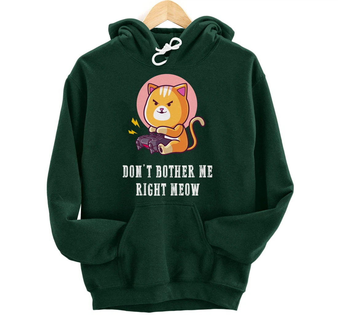 Dont Bother Me Right Meow Video-games Gaming Cat Lover Pullover Hoodie