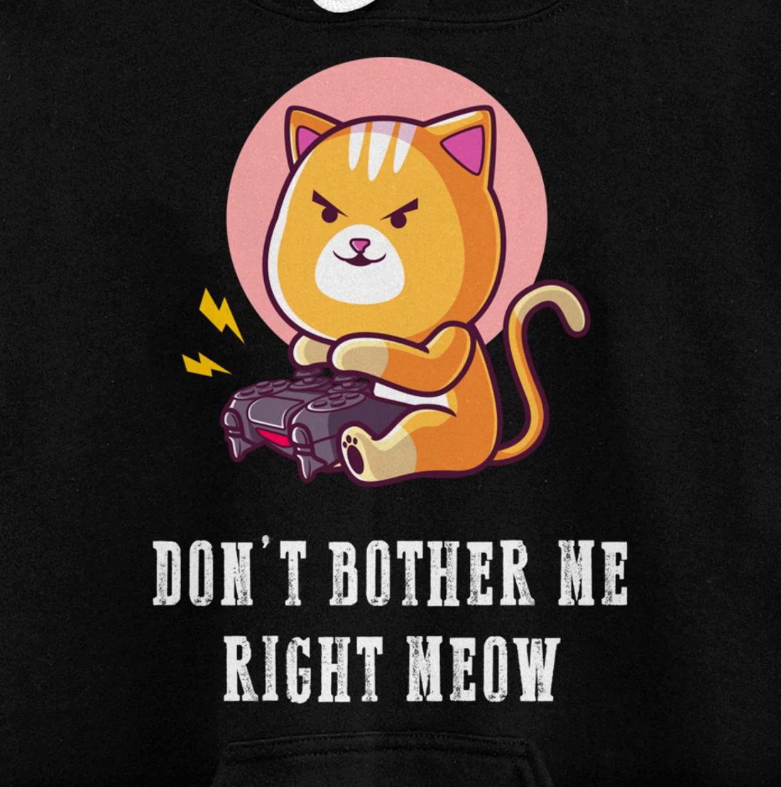 Dont Bother Me Right Meow Video-games Gaming Cat Lover Pullover Hoodie