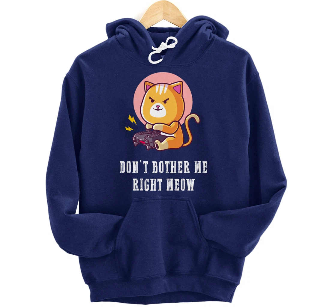 Dont Bother Me Right Meow Video-games Gaming Cat Lover Pullover Hoodie