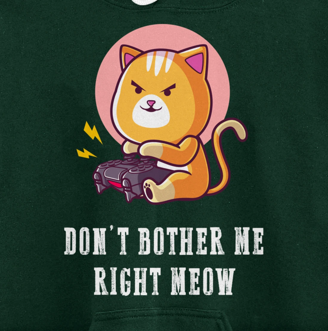 Dont Bother Me Right Meow Video-games Gaming Cat Lover Pullover Hoodie