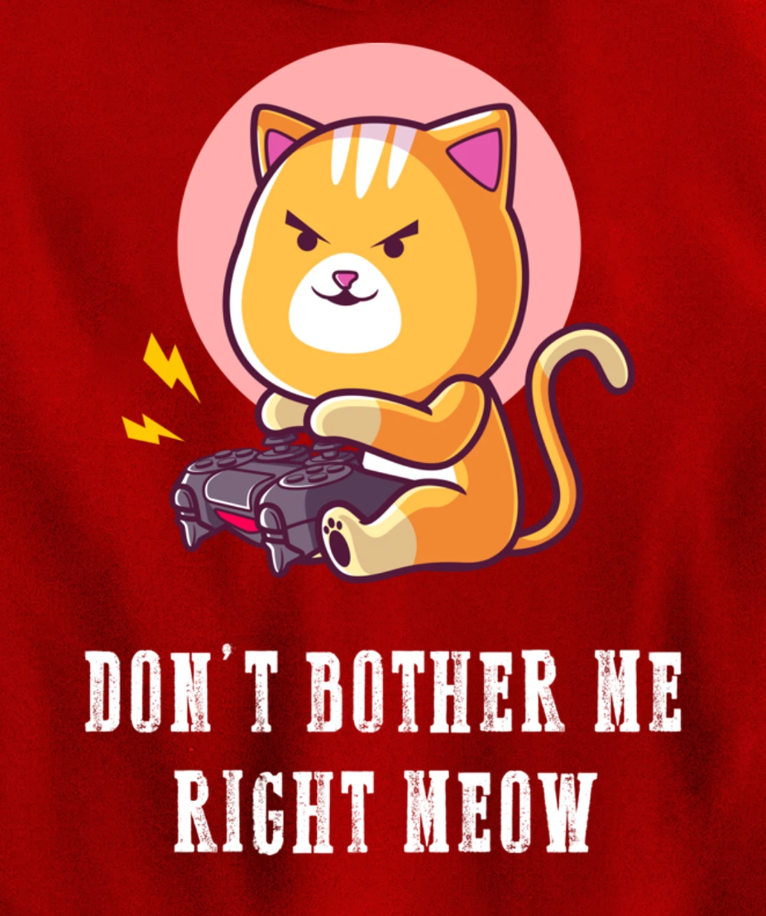 Dont Bother Me Right Meow Video-games Gaming Cat Lover Pullover Hoodie