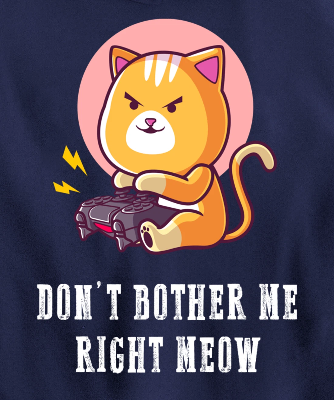 Dont Bother Me Right Meow Video-games Gaming Cat Lover Pullover Hoodie