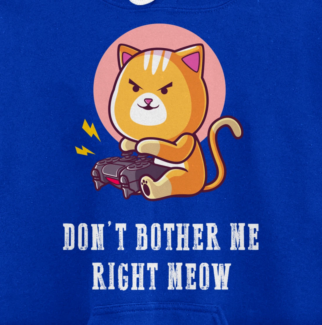 Dont Bother Me Right Meow Video-games Gaming Cat Lover Pullover Hoodie