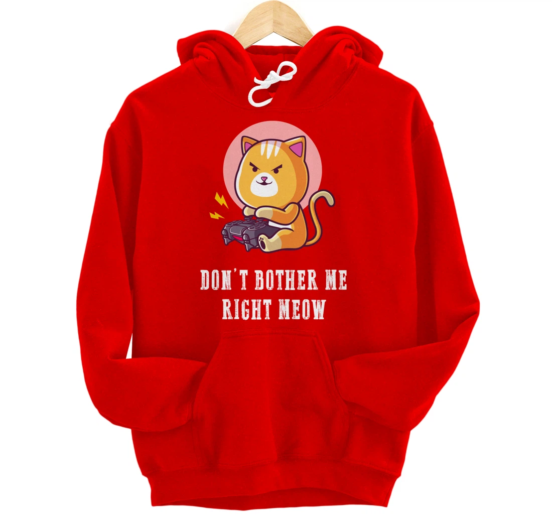 Dont Bother Me Right Meow Video-games Gaming Cat Lover Pullover Hoodie