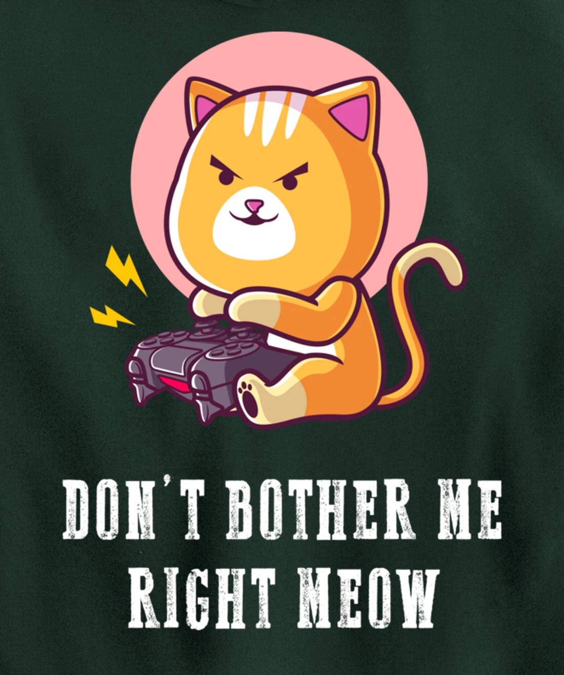 Dont Bother Me Right Meow Video-games Gaming Cat Lover Pullover Hoodie