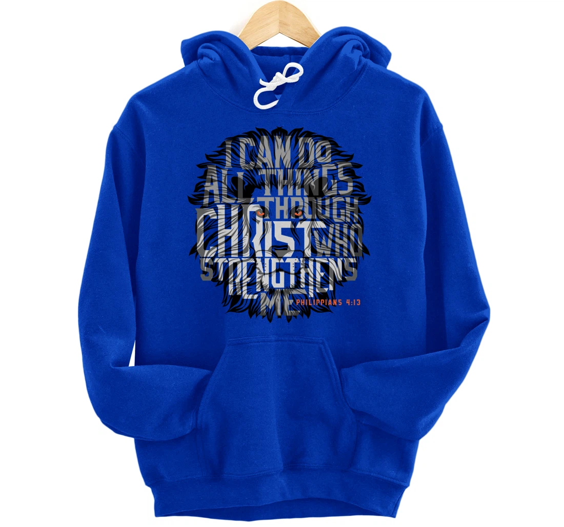 I Can Do All Things Through Christ Who Strengthens Me Pullover Hoodie