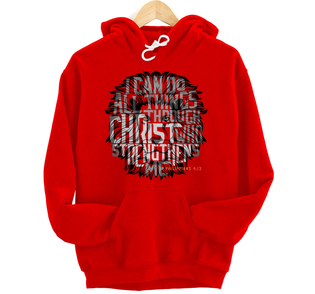 I Can Do All Things Through Christ Who Strengthens Me Pullover Hoodie
