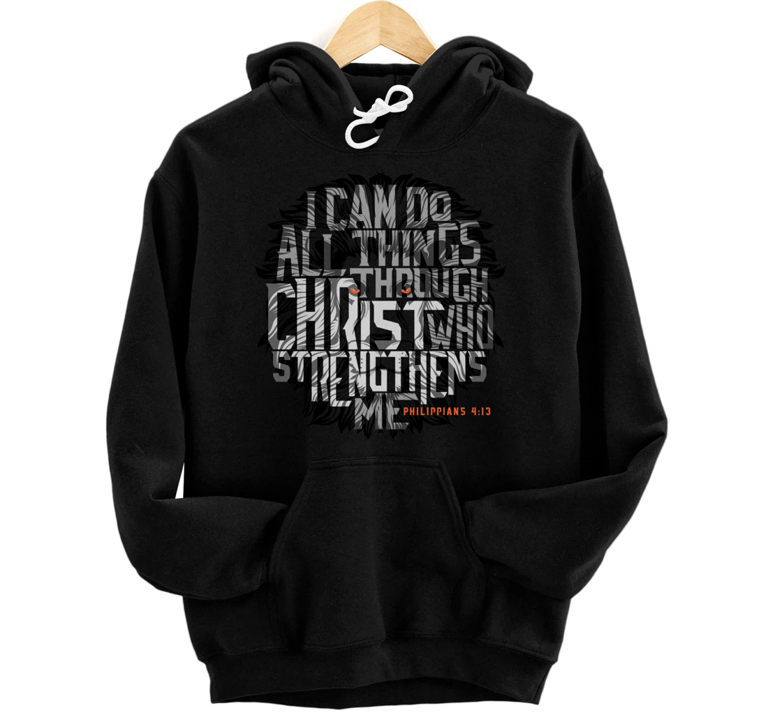 I Can Do All Things Through Christ Who Strengthens Me Pullover Hoodie