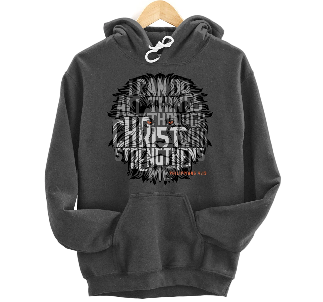 I Can Do All Things Through Christ Who Strengthens Me Pullover Hoodie