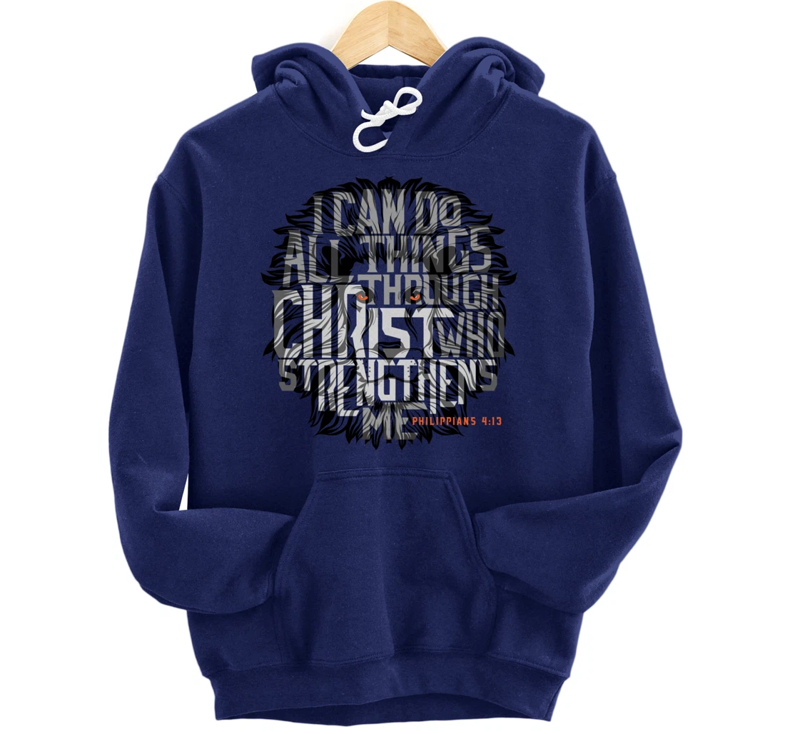 I Can Do All Things Through Christ Who Strengthens Me Pullover Hoodie