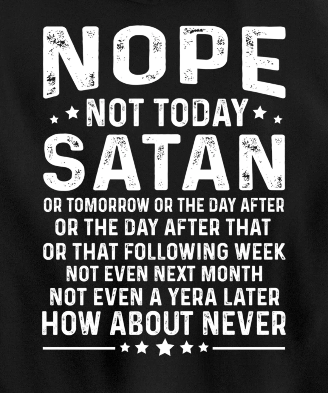 Funny quote Nope Not Today Satan Never Graphic Pullover Hoodie