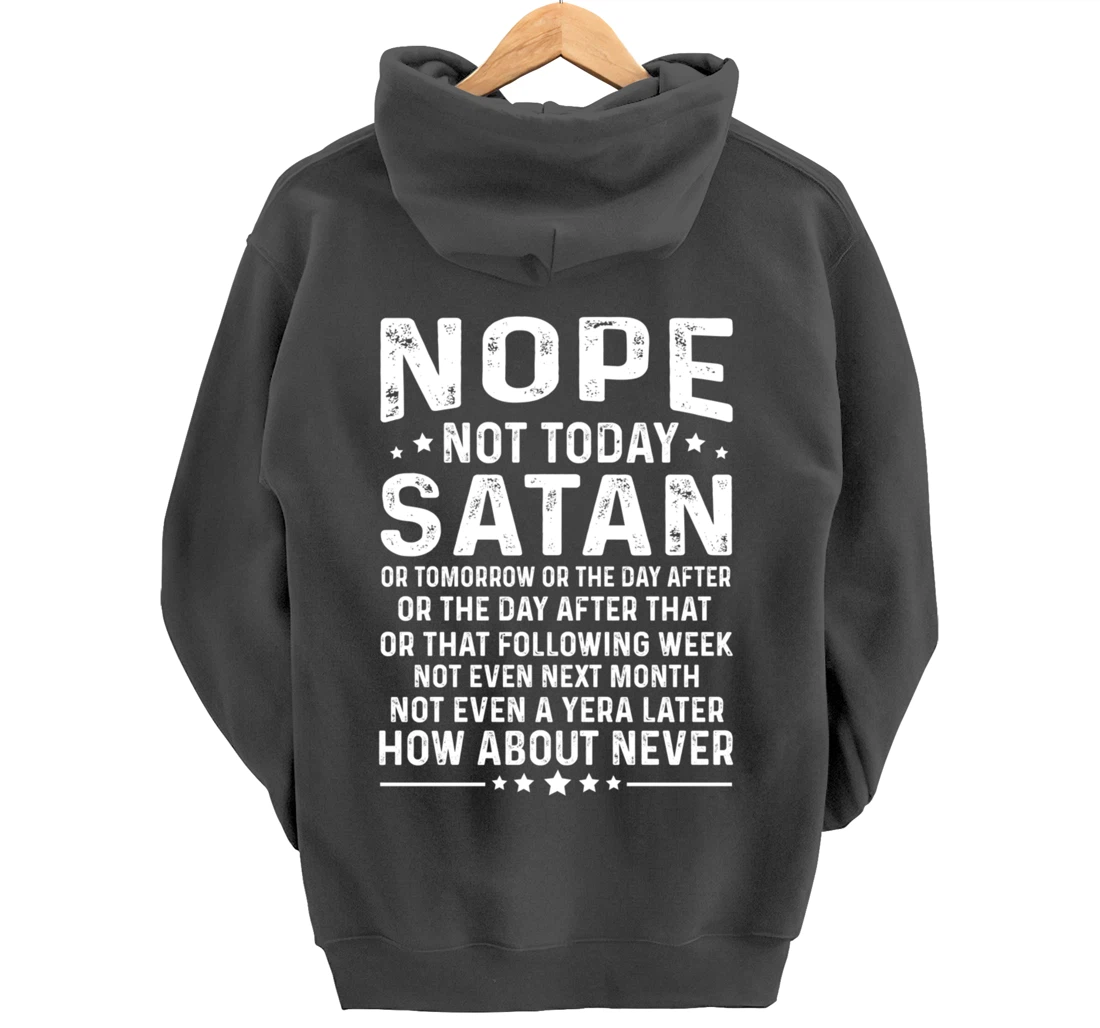 Funny quote Nope Not Today Satan Never Graphic Pullover Hoodie
