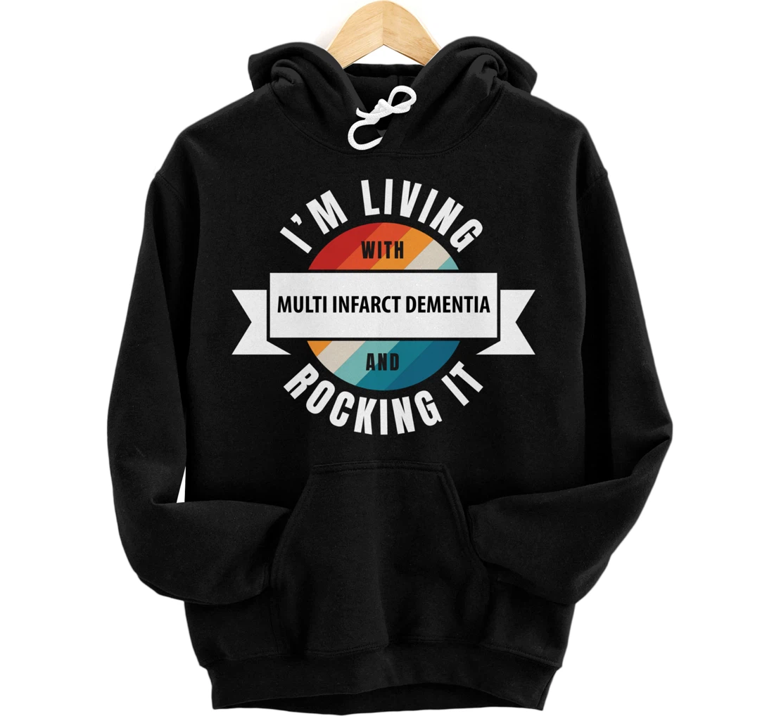 Multi Infarct Dementia Awareness Living With Brain Disease R Pullover Hoodie