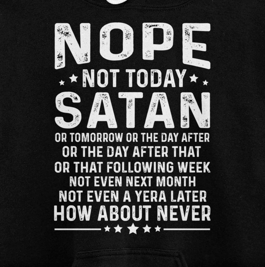 Funny quote Nope Not Today Satan Never Graphic Pullover Hoodie