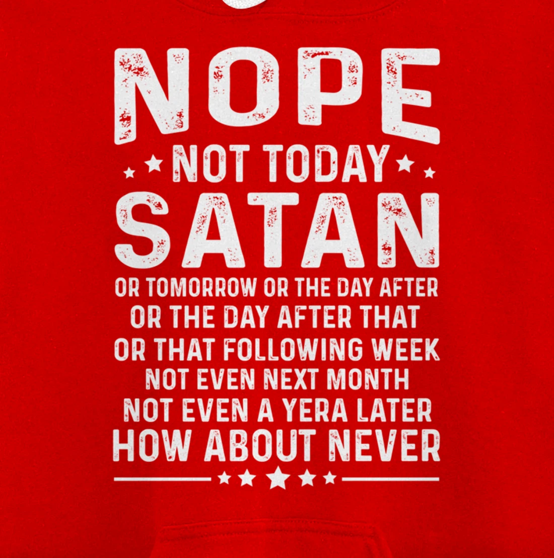 Funny quote Nope Not Today Satan Never Graphic Pullover Hoodie