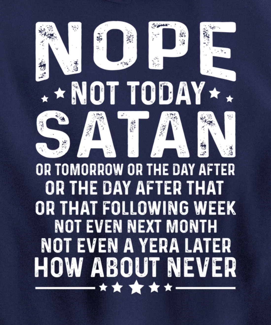 Funny quote Nope Not Today Satan Never Graphic Pullover Hoodie