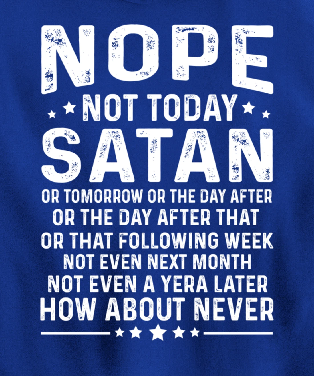 Funny quote Nope Not Today Satan Never Graphic Pullover Hoodie