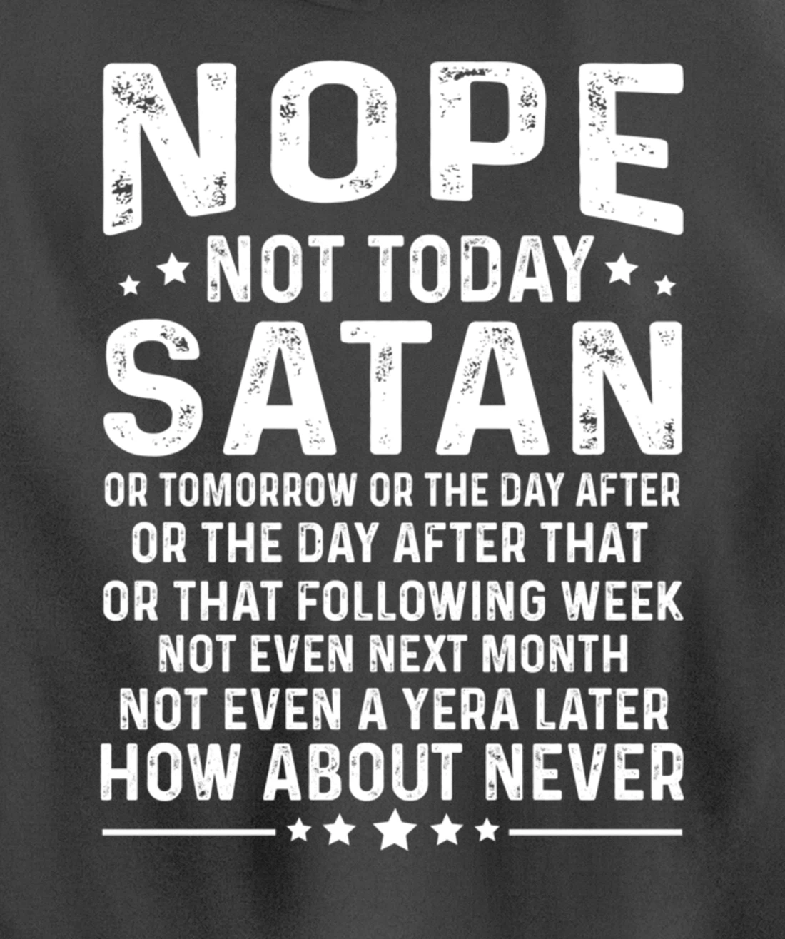 Funny quote Nope Not Today Satan Never Graphic Pullover Hoodie