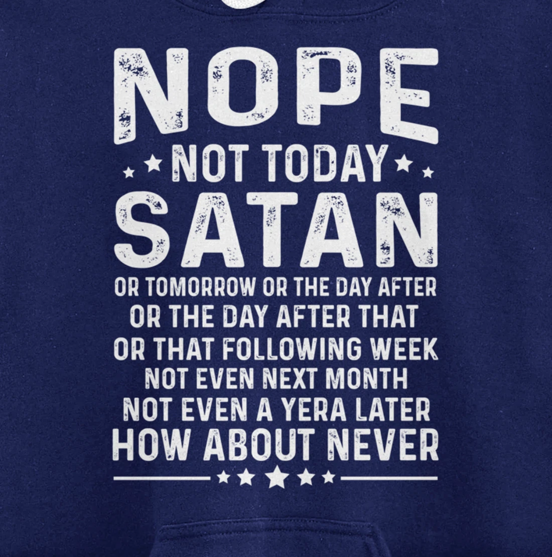 Funny quote Nope Not Today Satan Never Graphic Pullover Hoodie